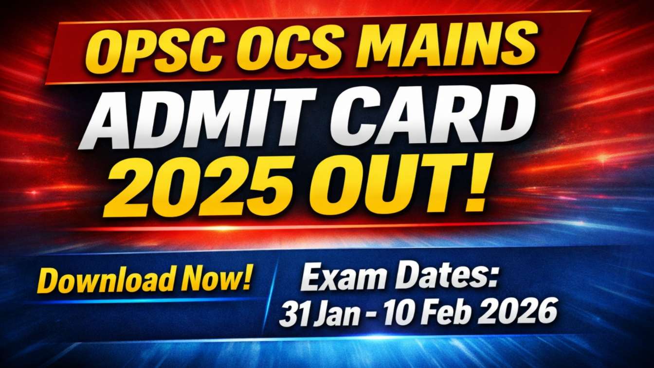 OPSC OCS Mains Admit Card 2025